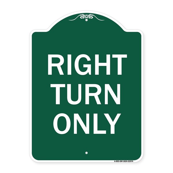 Designer Series Sign-Right Turn Only, Green & White Aluminum Sign, 18" x 24", GW-1824-22974